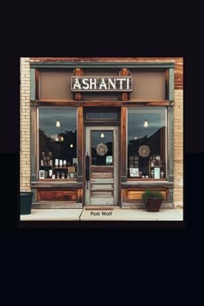 Ashanti By: Rob Wolf