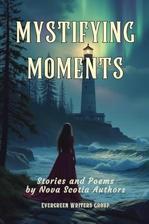 Mystifying Moments: Stories and Poems by Evergreen Writers Group