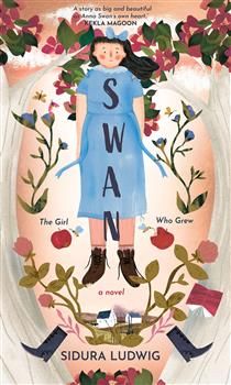 SWAN: The Girl Who Grew by Sidura Ludwig