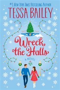 Wreck the Halls by Tessa Bailey