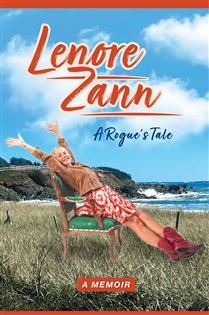 A Rogue&#39;s Tale: A Memoir by Lenore Zann