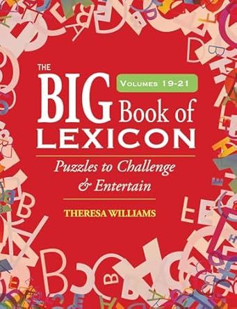 Big Book of Lexicon 19, 20, 21: Puzzles to Challenge and Entertain by Theresa Williams