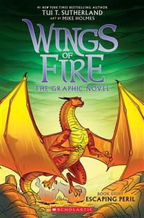 Escaping Peril (Wings of Fire Graphic Novel #8) by Tui T. Sutherland, Mike Holmes