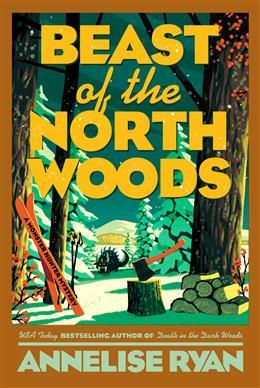 Beast of the North Woods (A Monster Hunter Mystery #3) by Annelise Ryan