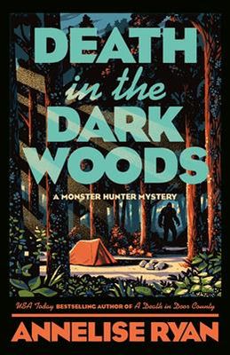 Death in the Dark Woods (A Monster Hunter Mystery #2) by Annelise Ryan
