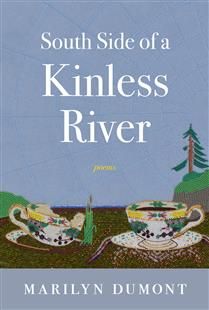 South Side of a Kinless River by Marilyn Dumont