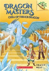 Chill of the Ice Dragon: A Branches Book (Dragon Masters #9) by Tracey West, Nina de Polonia