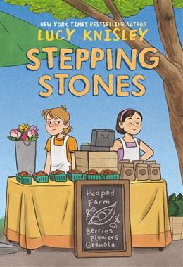 Stepping Stones (Peapod Farm #1) by Lucy Knisley