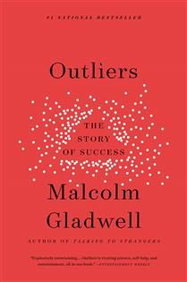 Outliers: The Story of Success by Malcolm Gladwell