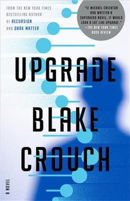 Upgrade By: Blake Crouch