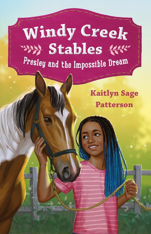 Presley and the Impossible Dream (Windy Creek Stables #1) by Kaitlyn Sage Patterson