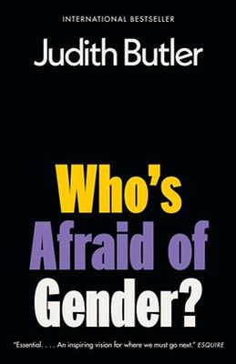 Who's Afraid of Gender? by Judith Butler
