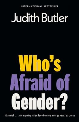 Who&#39;s Afraid of Gender? by Judith Butler