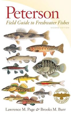 Peterson Field Guide To Freshwater Fishes, Second Ed. by Dr. Lawrence M Page, Dr. Brooks M. Burr