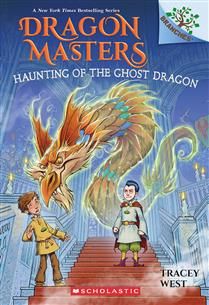 Haunting of the Ghost Dragon: A Branches Book (Dragon Masters #27) by Tracey West, Graham Howells