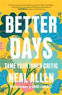 Better Days: Tame Your Inner Critic by Neal Allen