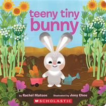 Teeny Tiny Bunny by Rachel Matson, Joey Chou