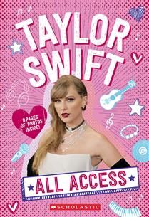 Taylor Swift: All Access by Emma Carlson Berne