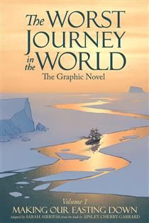 The Worst Journey in the World, Vol. 1: Making Our Easting Down by Sarah Airriess