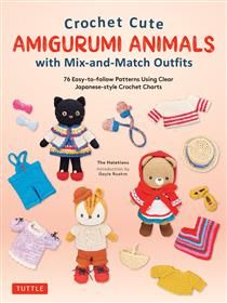 Crochet Cute Amigurumi Animals with Mix-and-Match Outfits: 76 Easy-to-follow Patterns Using Clear Japanese-style Crochet Charts by The Halations