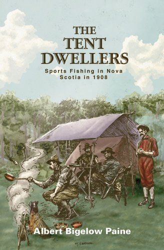 The Tent Dwellers by Albert Bigelow Paine