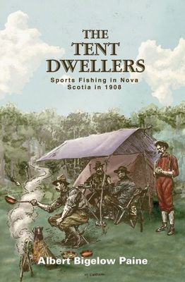 The Tent Dwellers by Albert Bigelow Paine