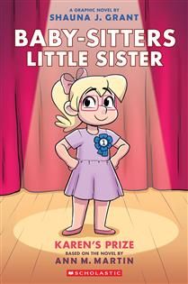 Karen's Prize: A Graphic Novel (Baby-sitters Little Sister #10) by Shauna J. Grant, Ann M. Martin