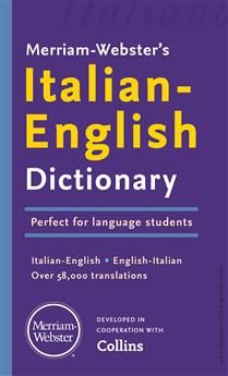 Merriam-Webster’s Italian-English Dictionary, Revised ed. by Merriam-Webster