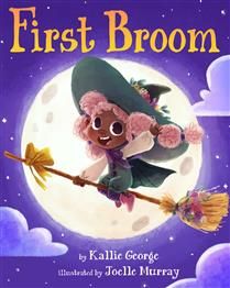 First Broom by Kallie George, Joelle Murray