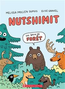 Nutshimit : Un bain de forêt De Melissa Mollen Dupuis, Elise Gravel