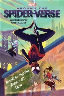 Around the Spider-Verse (Original Spider-Man Graphic Novel Anthology) by Pablo Leon, Justin A. Reynolds, Roseanne A. Brown, Penelope Rivera Gaylord, Maca Gil