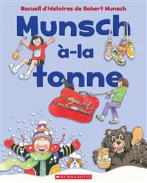Munsch-à-la-tonne De Robert Munsch, Michael Martchenko, Jay Odjick, Mike Boldt