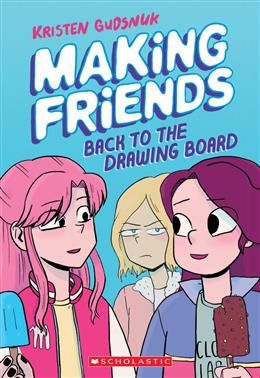 Back to the Drawing Board: A Graphic Novel (Making Friends #2) by Kristen Gudsnuk