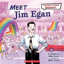 Meet Jim Egan (Scholastic Canada Biography) by Elizabeth MacLeod, Mike Deas