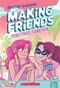 Together Forever: A Graphic Novel (Making Friends #4) by Kristen Gudsnuk