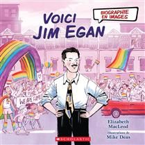 Voici Jim Egan (Biographie en images) by Elizabeth MacLeod, Mike Deas