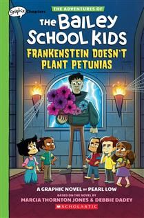 Frankenstein Doesn&#39;t Plant Petunias (The Adventures of the Bailey School Kids #2) by Marcia Thornton Jones, Debbie Dadey, Pearl Low