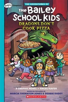Dragons Don&#39;t Cook Pizza (The Adventures of the Bailey School Kids #4) by Marcia Thornton Jones, Debbie Dadey, Angeli Rafer