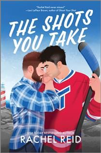 The Shots You Take by Rachel Reid