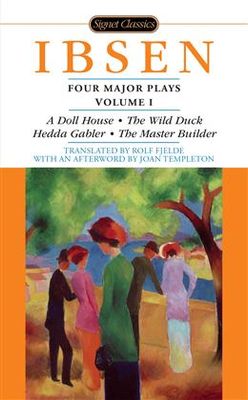 Four Major Plays, Volume I by Henrik Ibsen