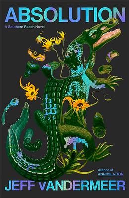 Absolution (Southern Reach #4) by Jeff VanderMeer
