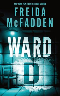 Ward D by Freida Mcfadden