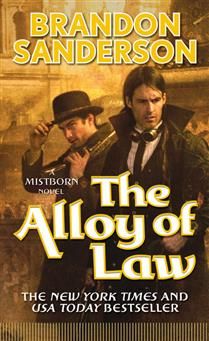 The Alloy of Law (The Mistborn Saga #4) by Brandon Sanderson