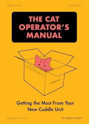The Cat Operator's Manual: Getting the Most from Your New Cuddle Unit by Queen Olivia III