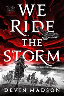 We Ride the Storm (The Reborn Empire #1) by Devin Madson