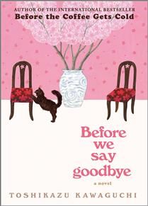 Before We Say Goodbye (Before the Coffee Gets Cold #4) by Toshikazu Kawaguchi