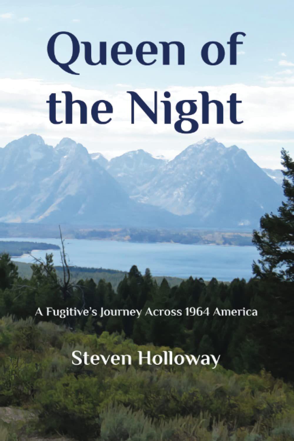 Queen of the Night: A Fugitive&#39;s Journey Across 1964 America by Steven Holloway