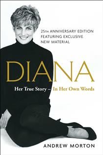 Diana: Her True Story--in Her Own Words by Andrew Morton
