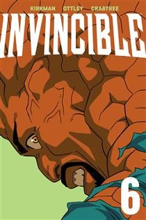 Invincible, Vol. 6 (New Edition) by Robert Kirkman, Ryan Ottley, Bill Crabtree