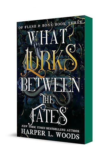 What Lurks Between the Fates (Of Flesh &amp; Bone #3) by Harper L. Woods